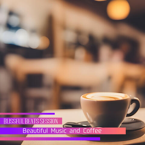 Beautiful Music and Coffee