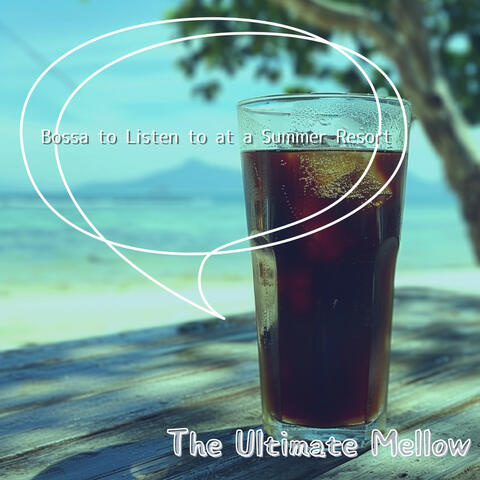 Bossa to Listen to at a Summer Resort
