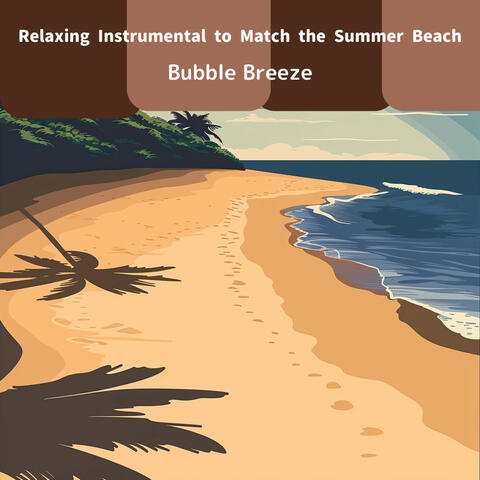 Relaxing Instrumental to Match the Summer Beach