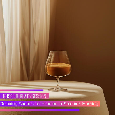 Relaxing Sounds to Hear on a Summer Morning