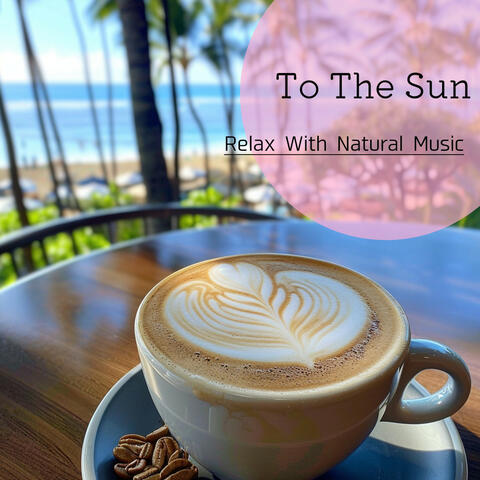 Relax With Natural Music