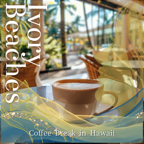 Coffee Break in Hawaii