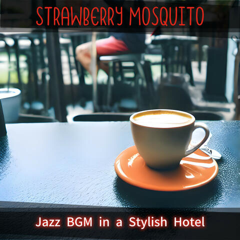 Jazz BGM in a Stylish Hotel