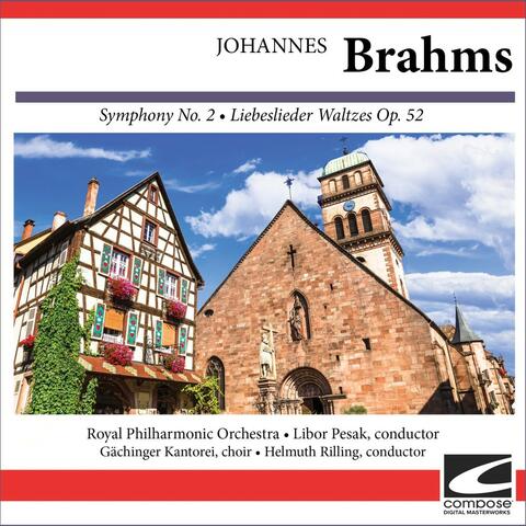 Johannes Brahms - Symphony No. 2 - Liebeslieder Waltzes Op. 52