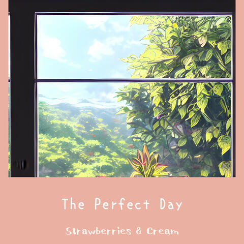 The Perfect Day