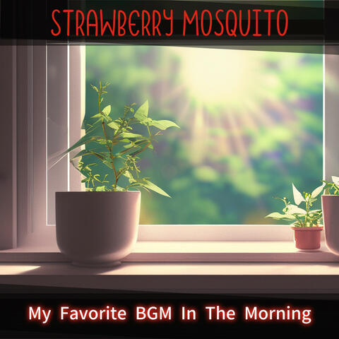 My Favorite BGM In The Morning