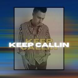 Keep Callin'