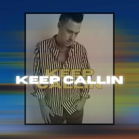 Keep Callin'