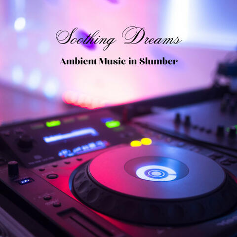 Soothing Dreams: Ambient Music in Slumber
