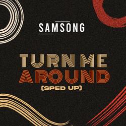 Turn Me Around