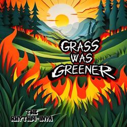 Grass Was Greener