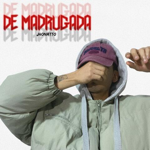 DE MADRUGADA