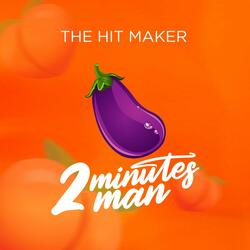 2 minutes man (Man we no dey last)