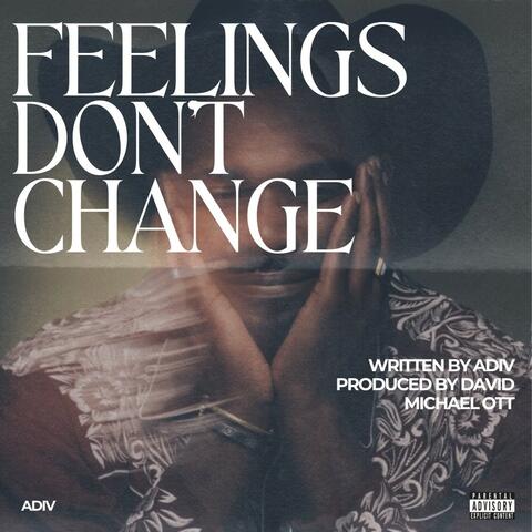 Feelings Don't Change