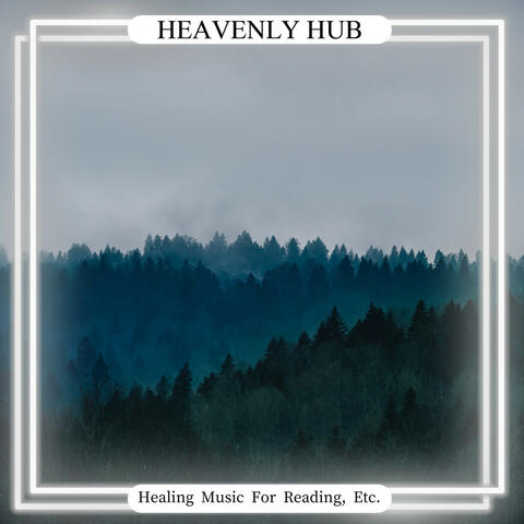 Healing Music For Reading, Etc.
