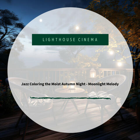 Jazz Coloring the Moist Autumn Night - Moonlight Melody