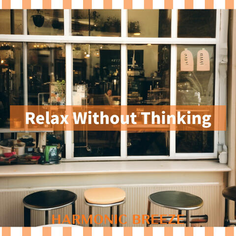 Relax Without Thinking