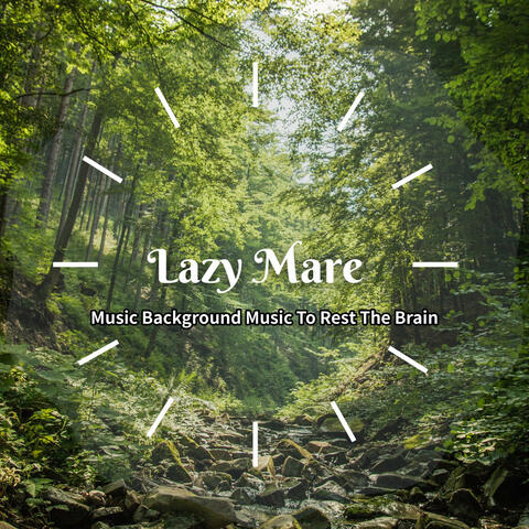 Music Background Music To Rest The Brain