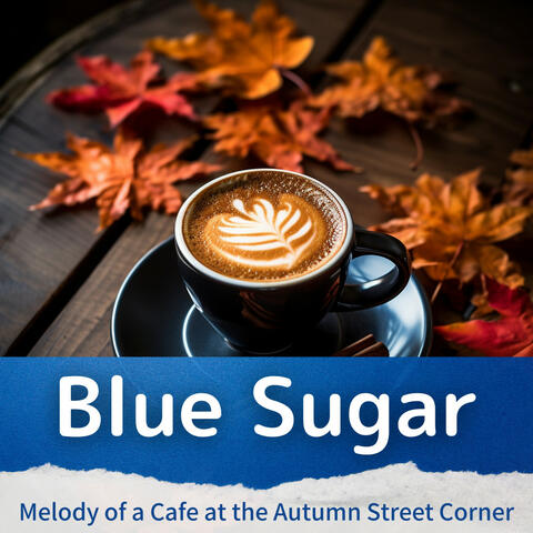 Melody of a Cafe at the Autumn Street Corner