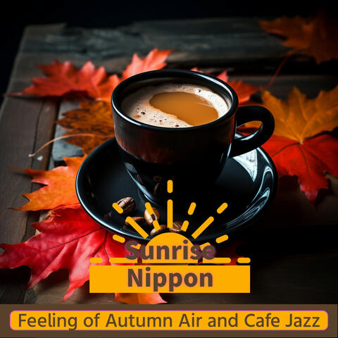 Feeling of Autumn Air and Cafe Jazz