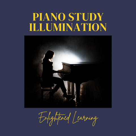 Piano Study Illumination: Enlightened Learning