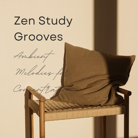 Zen Study Grooves: Ambient Melodies for Concentration