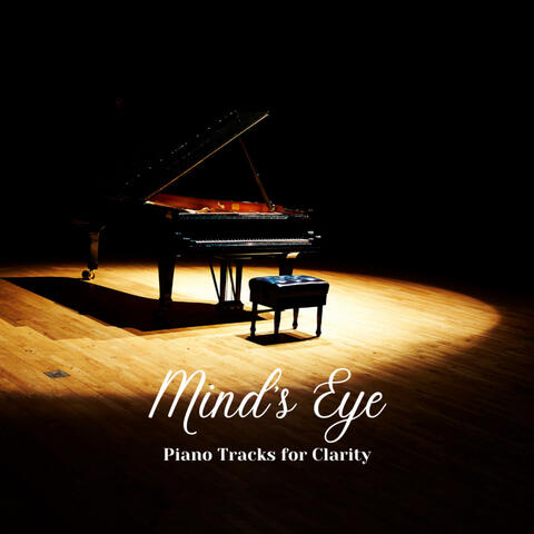 Mind's Eye: Piano Tracks for Clarity