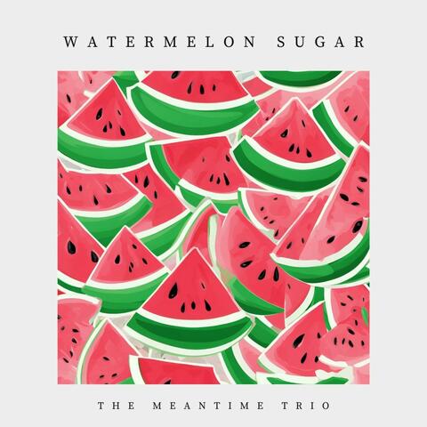 Watermelon Sugar