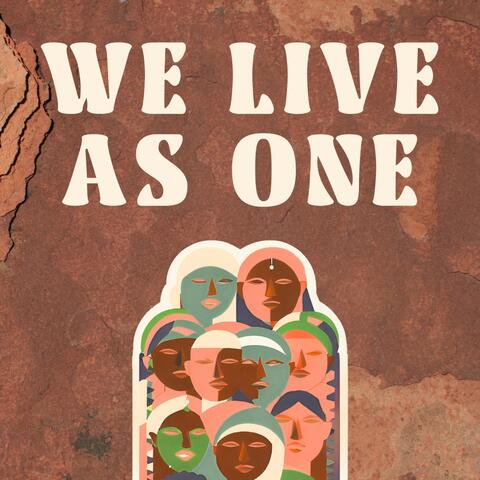 We Live As One