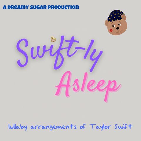 Swift-ly Asleep