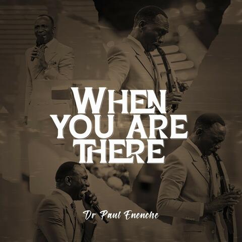 When You Are There