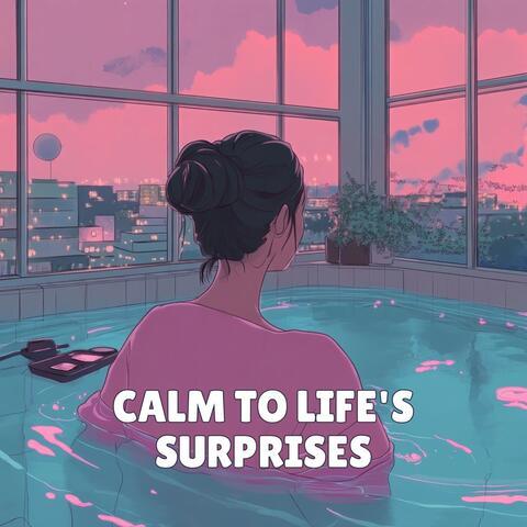Calm to Life's Surprises