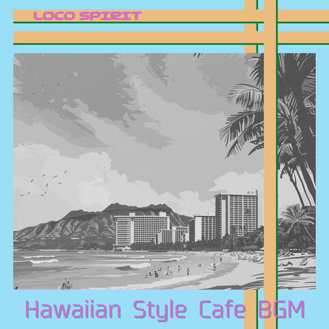 Hawaiian Style Cafe BGM