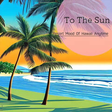 Resort Mood Of Hawaii Anytime