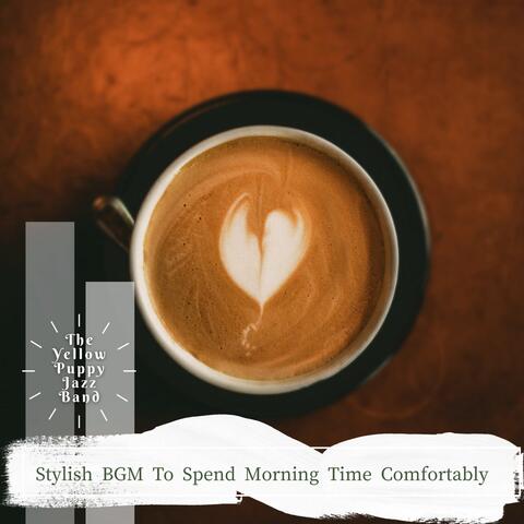 Stylish BGM To Spend Morning Time Comfortably