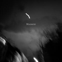 Madness