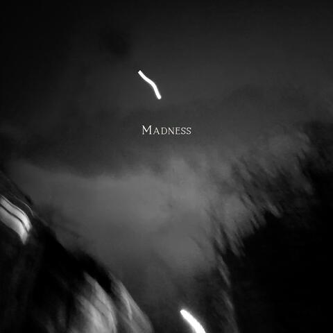 Madness