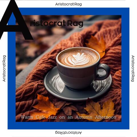 Warm Cafe Jazz on an Autumn Afternoon