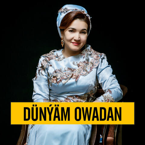 Dünýäm Owadan