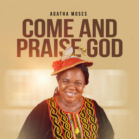 Come and Praise God