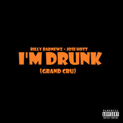 I'm Drunk (Grand Cru)