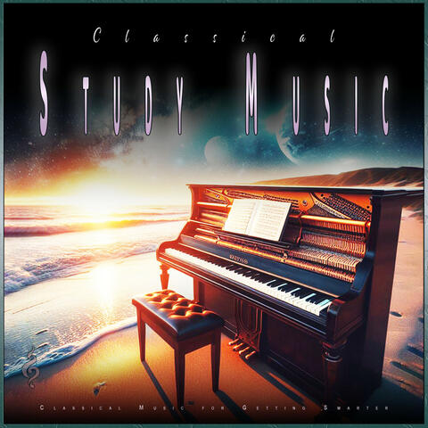 Classical Study Music: Classical Music for Getting Smarter