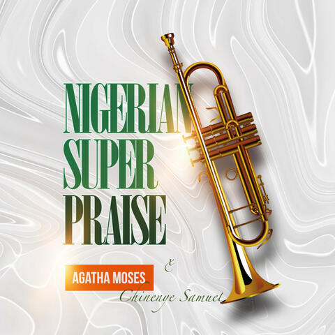 Nigerian Super Praise