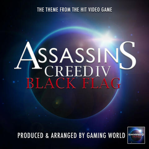 Assassin's Creed IV: Black Flag Main Theme (From "Assassin's Creed IV Black Flag")