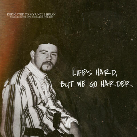 Life’s Hard, But We Go Harder.