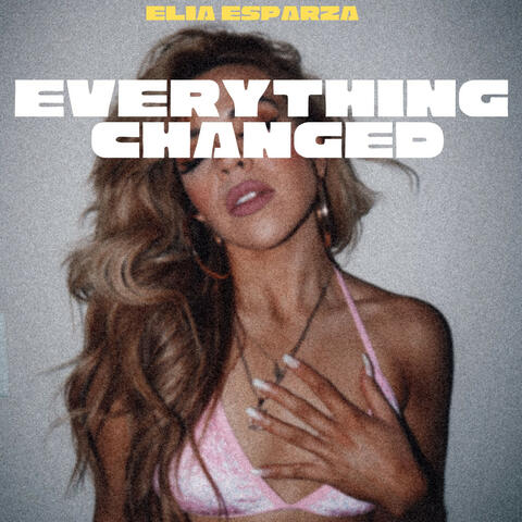 Everything Changed