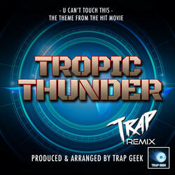 U Can't Touch This (From "Tropic Thunder")