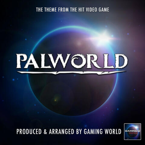 Palworld Main Theme (From "Palworld")