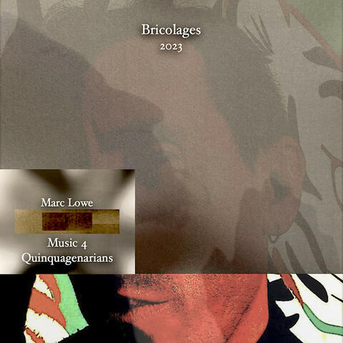 Music 4 Quinquagenarians: Bricolages