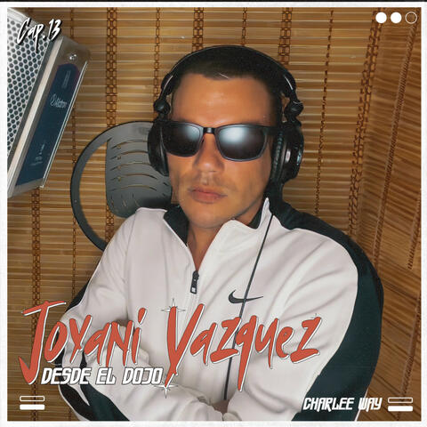 Jovani Vazquez Desde El Dojo Cap.13